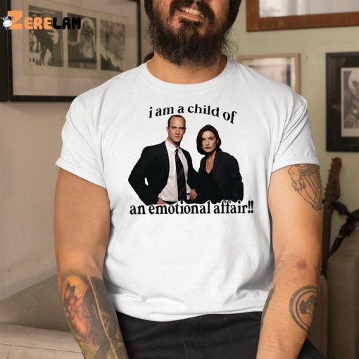 I Am A Child Of An Emotional Affair Shirt