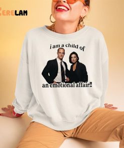 I Am A Child Of An Emotional Affair Shirt 3 1