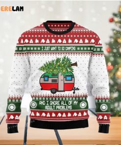 I Just Want To Go Camping And I Gnore All Of My Adult Problems Christmas Ugly Sweater Party
