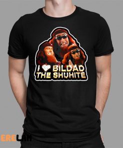 I Love Bildad The Shuhite Shirt 1 1