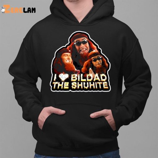 I Love Bildad The Shuhite Shirt