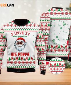 I Love It When You Call Me Big Poppa Ugly Sweater For Woman
