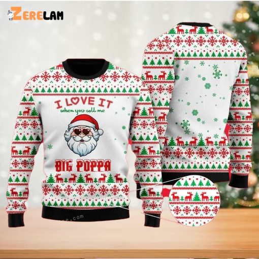 I Love It When You Call Me Big Poppa Ugly Sweater For Woman