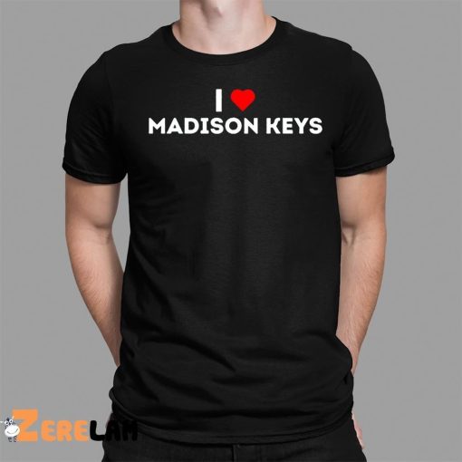 I Love Madison Keys Shirt