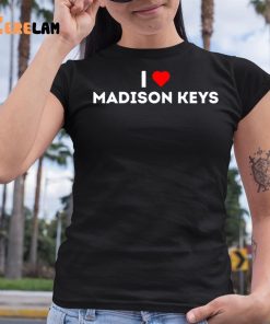 I Love Madison Keys Shirt 6 1