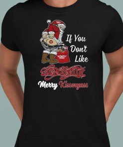 If You Dont Like Aerosmith Merry Kissmyass Shirt