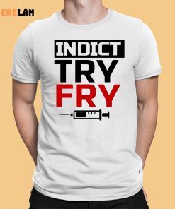 Indict Try Fry Shirt