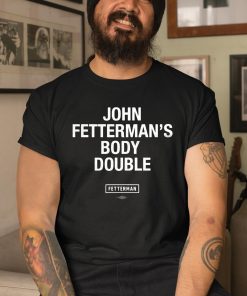 John Fetterman Body Double Shirt 3 1