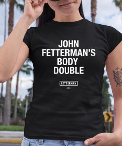 John Fetterman Body Double Shirt 6 1