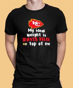 Kansas City Chiefs My Ideal Weight Is Travis Kelce On Top Of Me Shirt