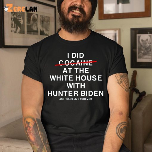 Lindafinegold I Did Not Cocaine At The White House With Hunter Biden Shirt