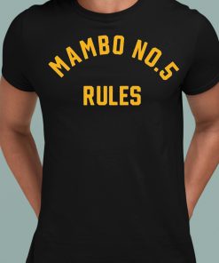 Mambo No 5 Rules Shirt 1 1