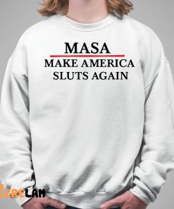 Masa Make America Sluts Again shirt 5 1