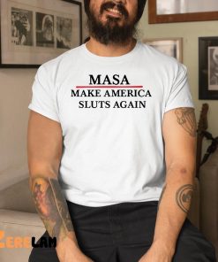 Masa Make America Sluts Again shirt 8 1