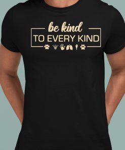 Mike Ruiz Be Kind To Every Kind Shirt