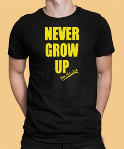 Never Grow Up Stay This Little Shirt