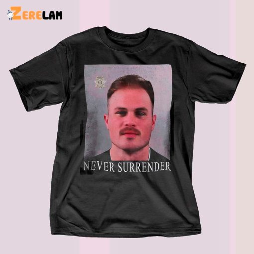 Never Surrender Zach Bryann Mugshot Shirt