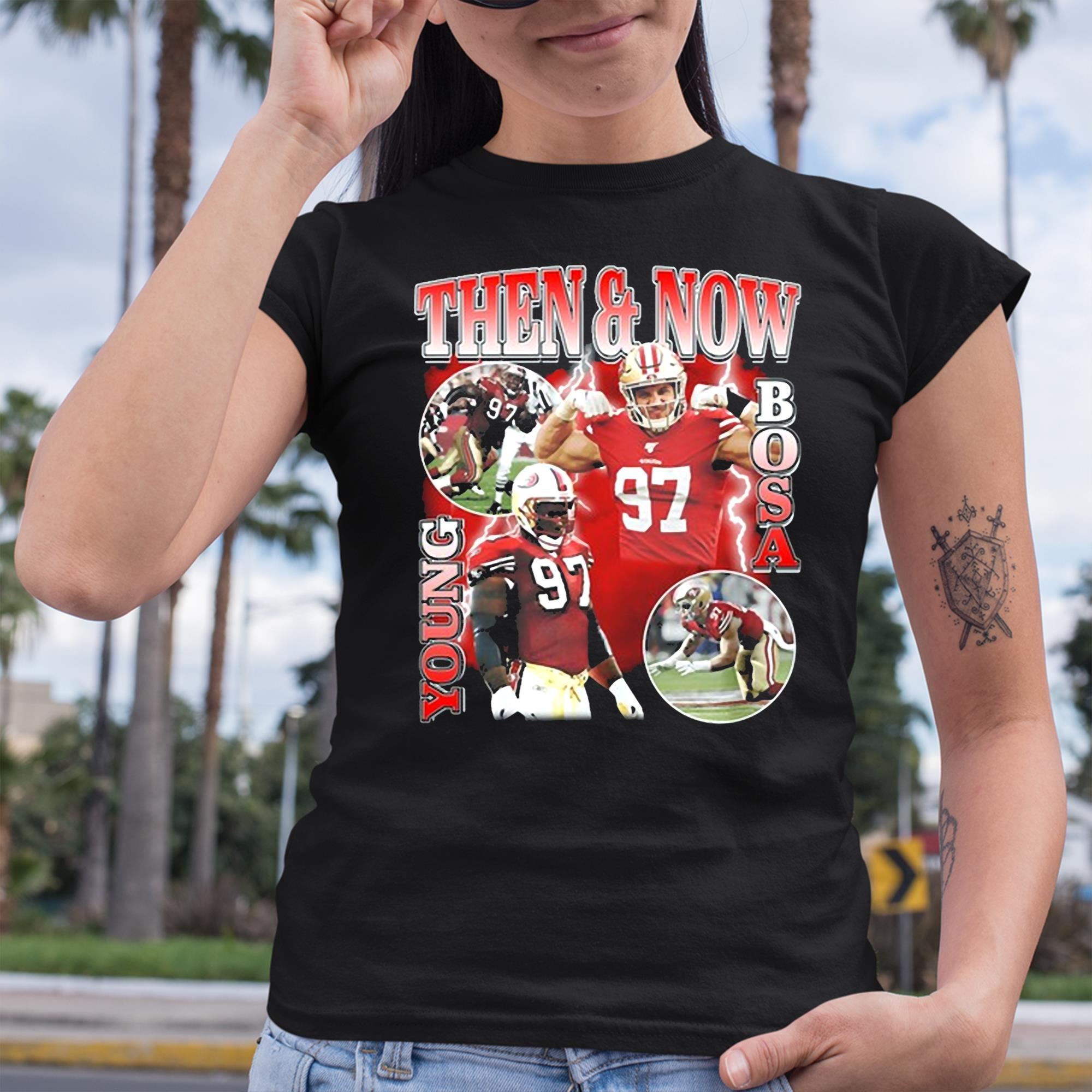 Official nick Bosa Wearing Then And Now Young Bosa T-Shirts