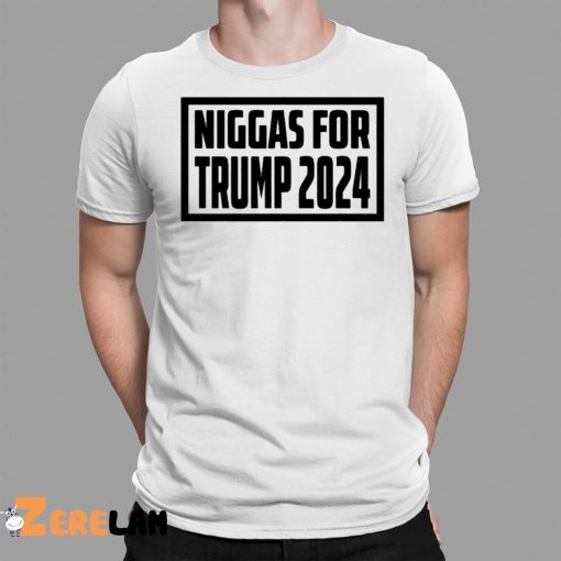 Niggas For Trump 2024 Shirt