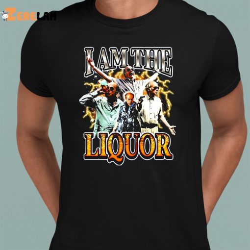 Notsafeforwear I Am The Liquor Shirt