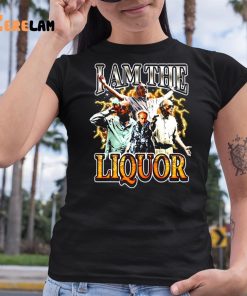 Notsafeforwear I Am The Liquor Shirt 6 1