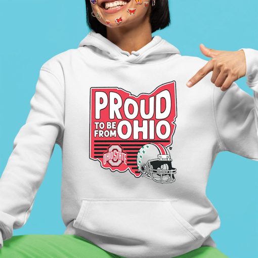 Ohio State Proud To Be From Ohio Shirt