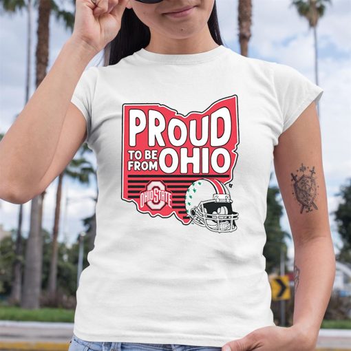 Ohio State Proud To Be From Ohio Shirt