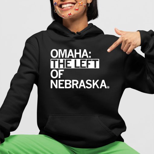 Omaha The Left Of Nebraska Shirt