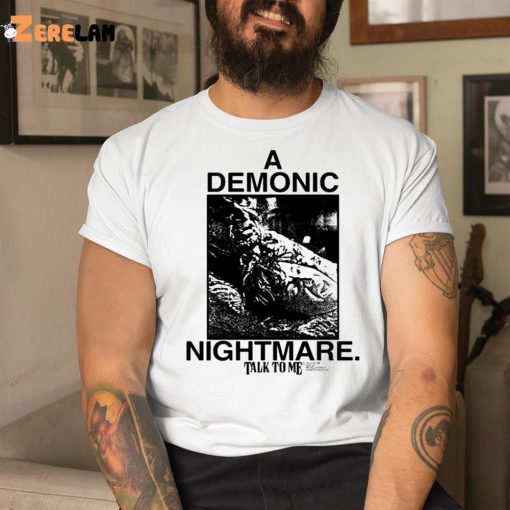 Online Ceramics Talk To Me Demonic Nightmare Shirt