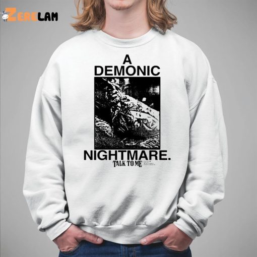 Online Ceramics Talk To Me Demonic Nightmare Shirt