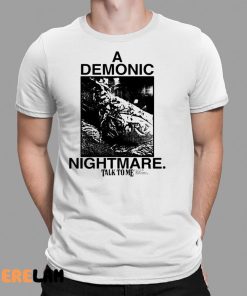 Online Ceramics Talk To Me Demonic Nightmare Shirt 9 1