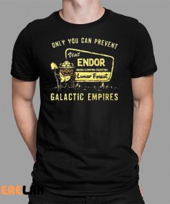 Only You Can Prevent Galactic Empires Shirt 1 1