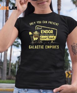 Only You Can Prevent Galactic Empires Shirt 6 1