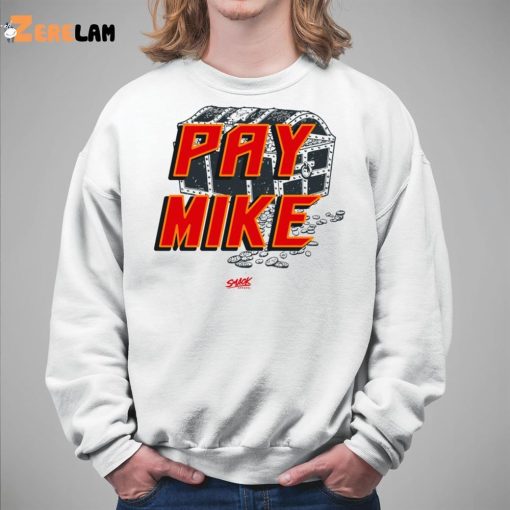 Pay Mike Smack Shirt