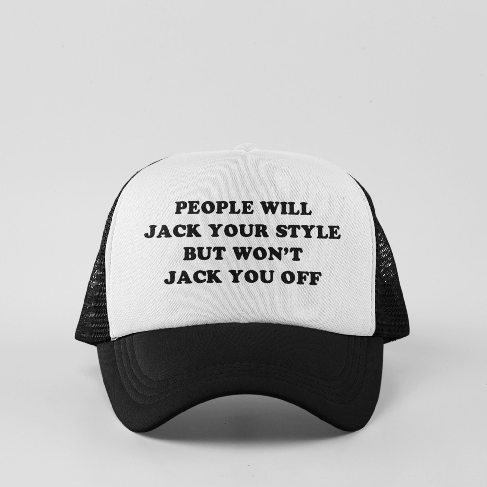 People Will Jack Your Style But Wont Jack You Off Hat 1