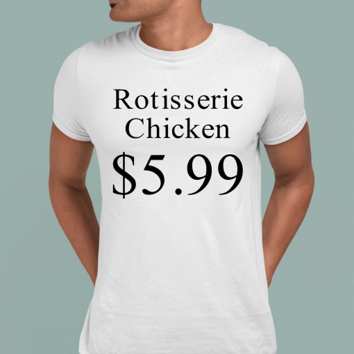 Prayingg Rotisserie Chicken 5.99 Shirt