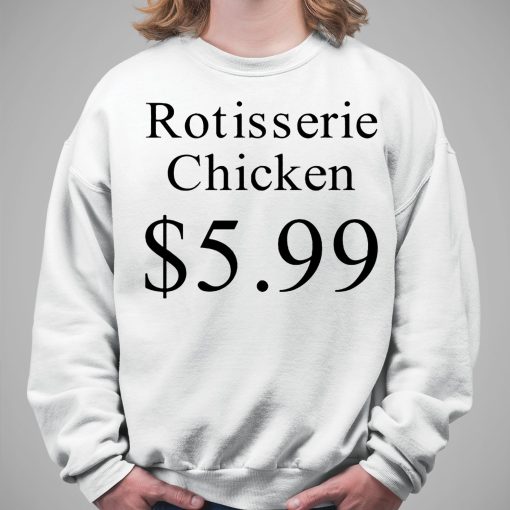 Prayingg Rotisserie Chicken 5.99 Shirt