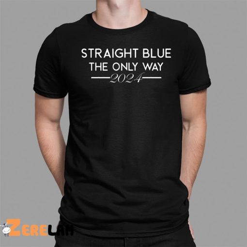 President Barack Obama Straight Blue The Only Way 2024 Shirt