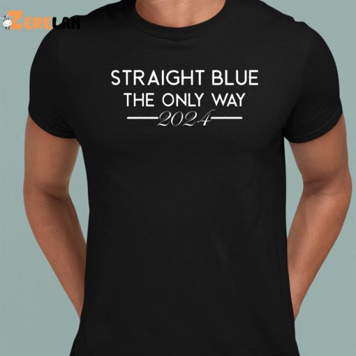 President Barack Obama Straight Blue The Only Way 2024 Shirt