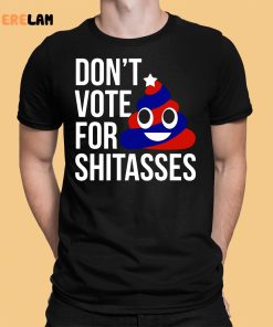 Preston Parra Don’t Vote For Shitaases Shirt