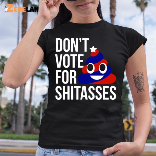 Preston Parra Don’t Vote For Shitaases Shirt