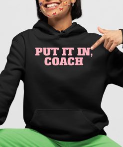 Put It In Coach Shirt 4 1