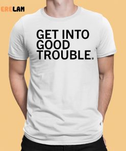 Raygun Get Into Good Trouble Shirt 1 1