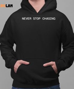 Reed Timmer Never Stop Chasing Shirt 2 1