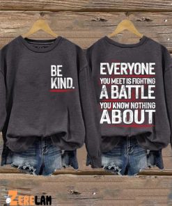 Retro Be Kind Everyone You Meet Is Fighting A Battle You Know Nothing About Print Sweatshirt 2