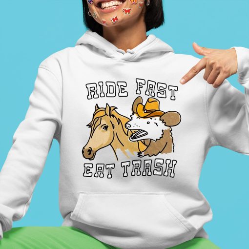 Ride Fast Eat Trash Shirt