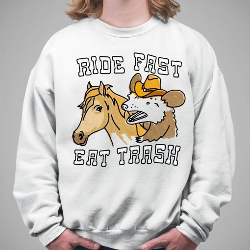 Ride Fast Eat Trash Shirt