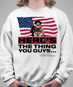 Sean Strickland Heres The Thing You Guys Shirt 5 1