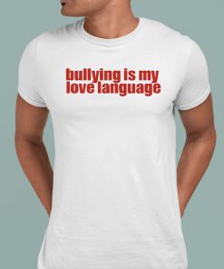 Servingcnt Bullying Is My Love Language Shirt