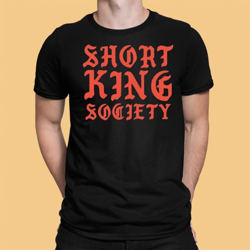 Short King Society Shirt